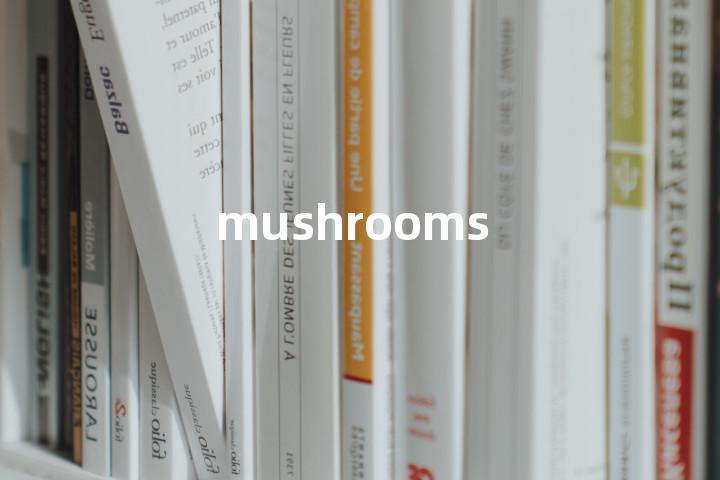 mushrooms单词图解，单词释义场景配图