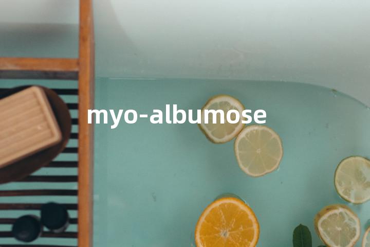 myo-albumose单词图解，单词释义场景配图