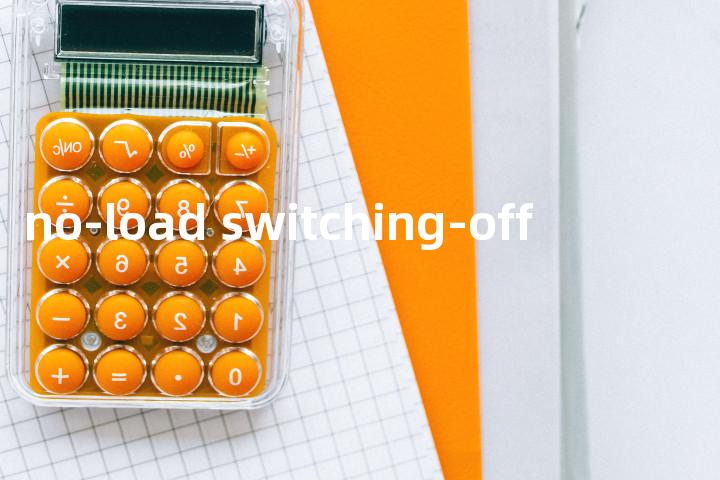 no-load switching-off单词图解，单词释义场景配图