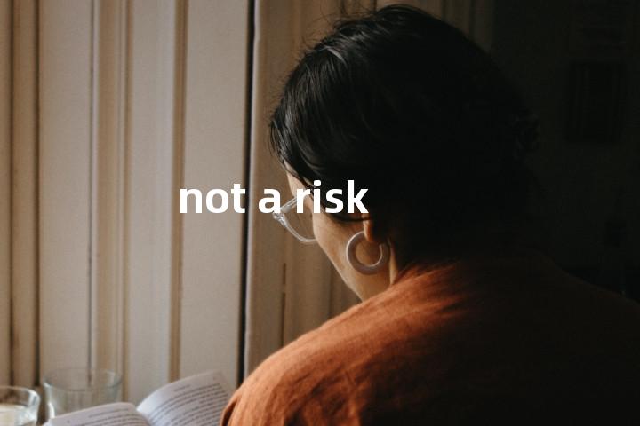 not a risk单词图解，单词释义场景配图