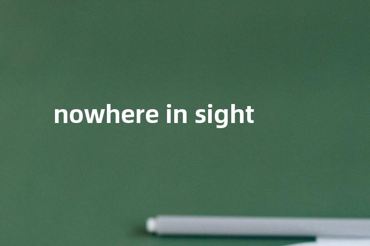 nowhere in sight单词图解，单词释义场景配图