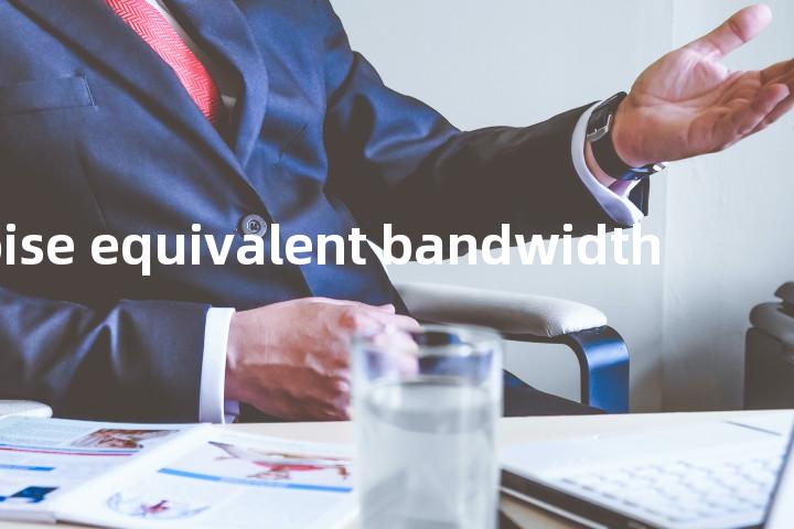 noise equivalent bandwidth单词图解，单词释义场景配图