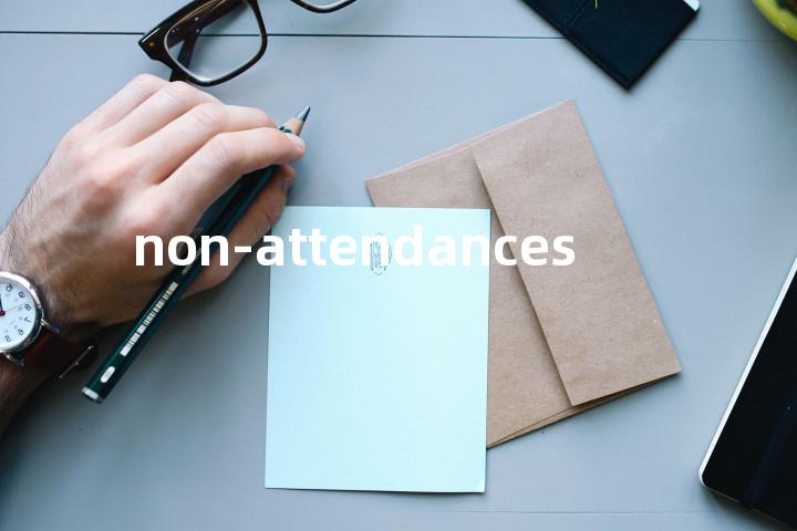 non-attendances单词图解，单词释义场景配图