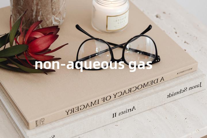 non-aqueous gas单词图解，单词释义场景配图