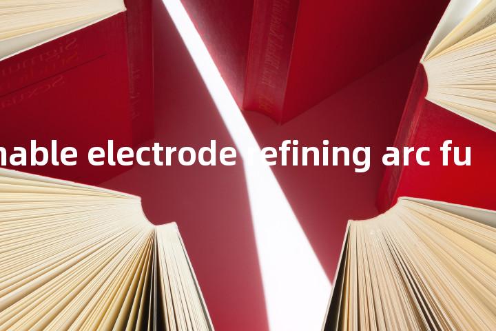 non-consumable electrode refining arc furnace单词图解，单词释义场景配图