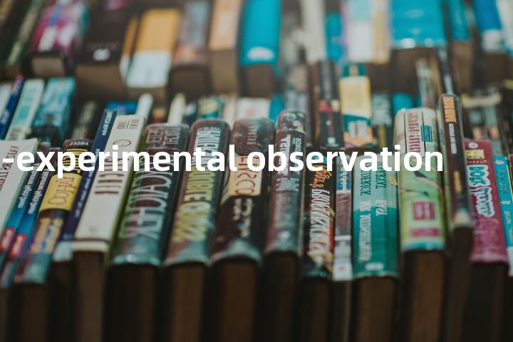 non-experimental observation单词图解，单词释义场景配图