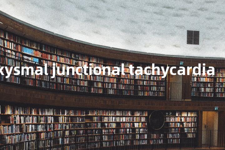non-paroxysmal junctional tachycardia单词图解，单词释义场景配图