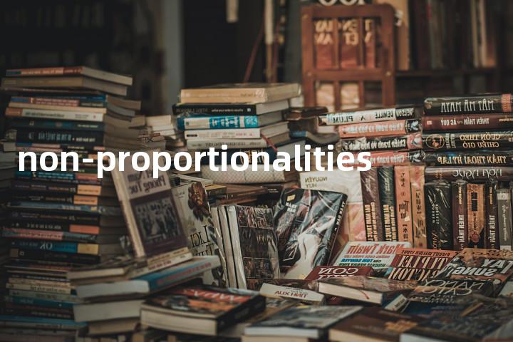 non-proportionalities单词图解，单词释义场景配图
