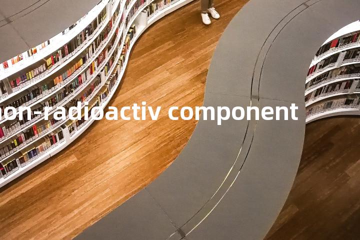 non-radioactiv component单词图解，单词释义场景配图
