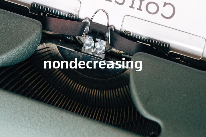 nondecreasing单词图解，单词释义场景配图