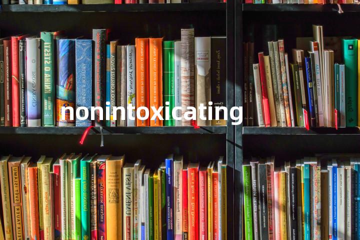 nonintoxicating单词图解，单词释义场景配图