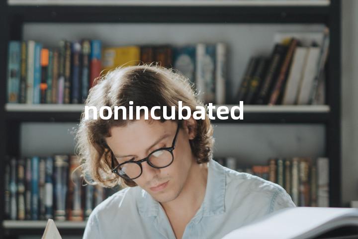 nonincubated单词图解，单词释义场景配图