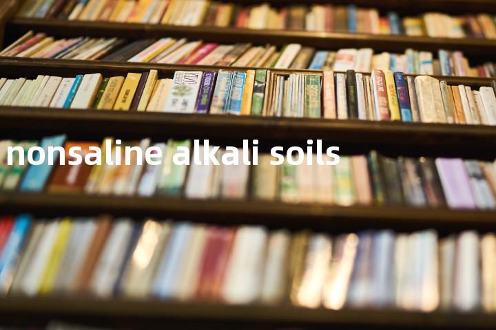 nonsaline alkali soils单词图解，单词释义场景配图