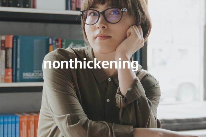 nonthickening单词图解，单词释义场景配图