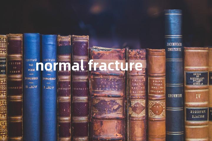 normal fracture单词图解，单词释义场景配图