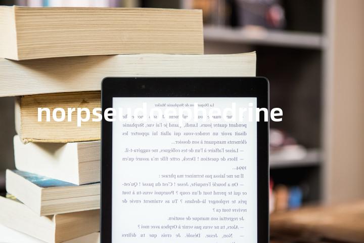 norpseudoephedrine单词图解，单词释义场景配图