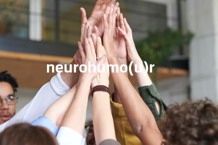 neurohumo(u)r单词图解，单词释义场景配图