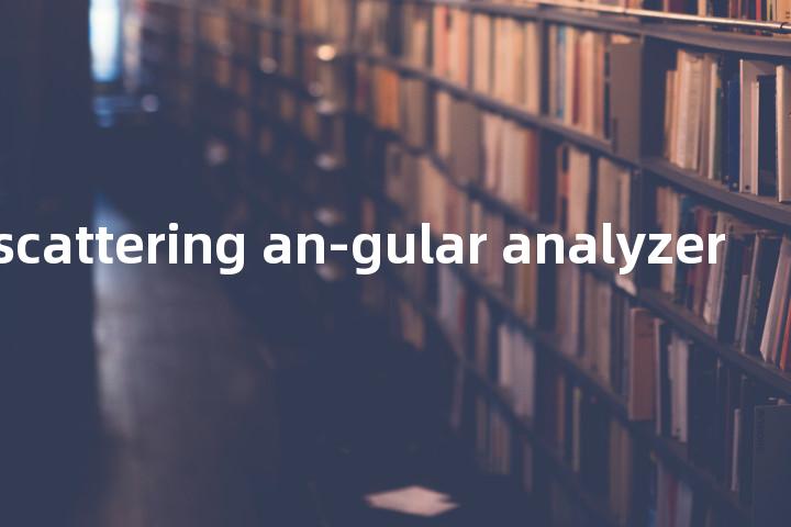 neutron-scattering an-gular analyzer单词图解，单词释义场景配图