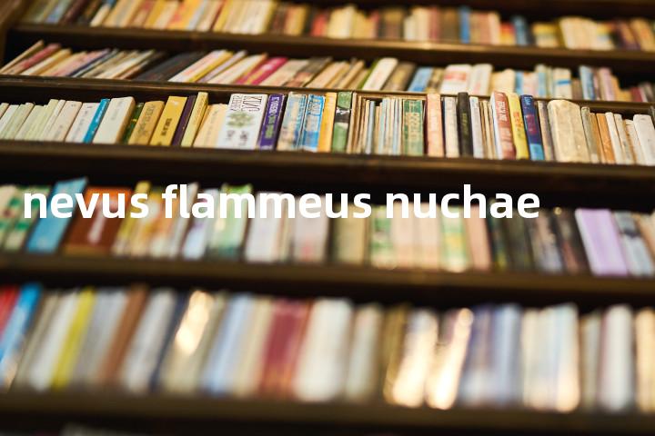 nevus flammeus nuchae单词图解，单词释义场景配图
