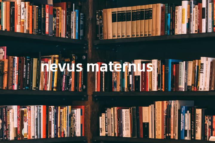nevus maternus单词图解，单词释义场景配图