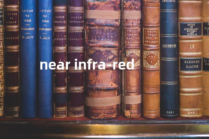 near infra-red单词图解，单词释义场景配图