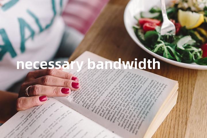 necessary bandwidth单词图解，单词释义场景配图