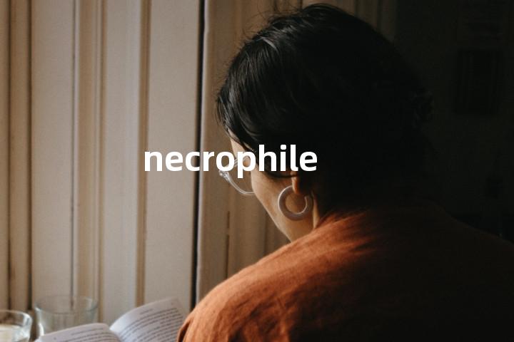 necrophile单词图解，单词释义场景配图