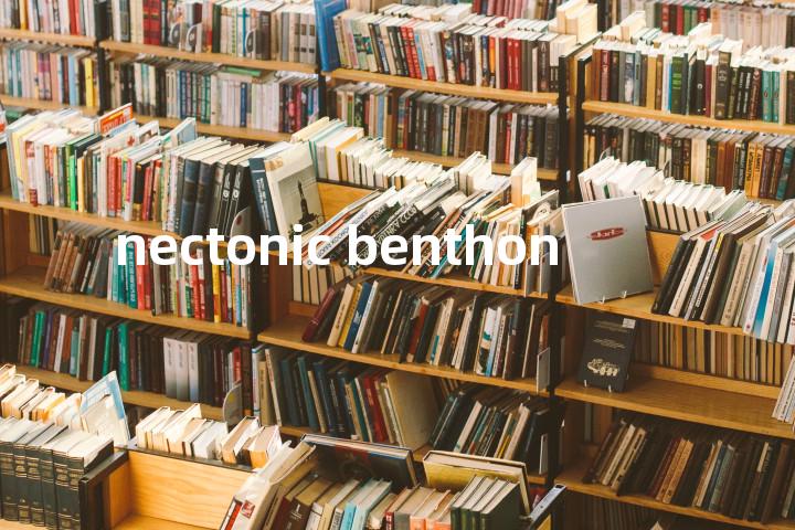 nectonic benthon单词图解，单词释义场景配图