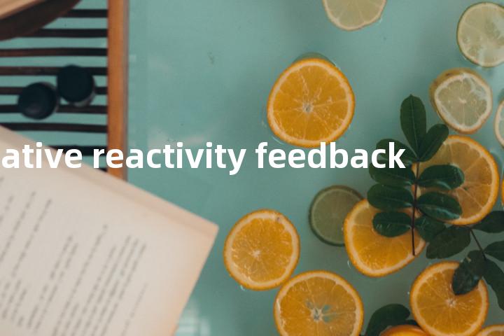 negative reactivity feedback单词图解，单词释义场景配图