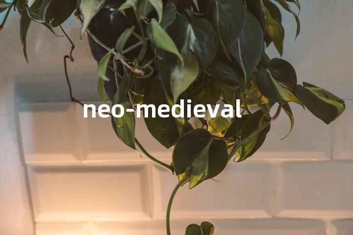 neo-medieval单词图解，单词释义场景配图