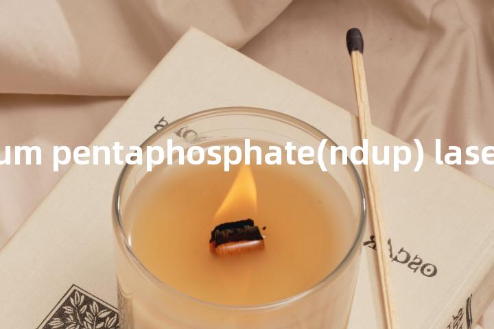 neodymium pentaphosphate(ndup) laser单词图解，单词释义场景配图