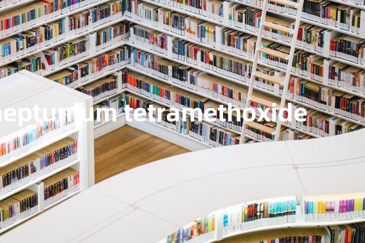 neptunium tetramethoxide单词图解，单词释义场景配图