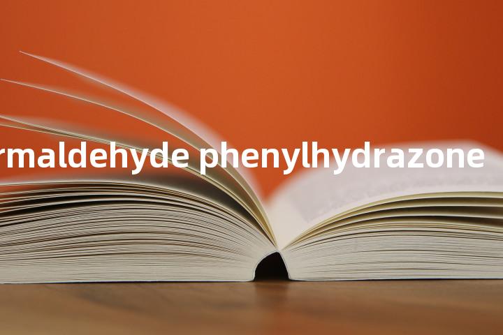 nitroformaldehyde phenylhydrazone单词图解，单词释义场景配图