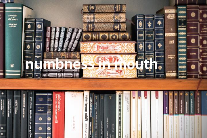 numbness in mouth单词图解，单词释义场景配图