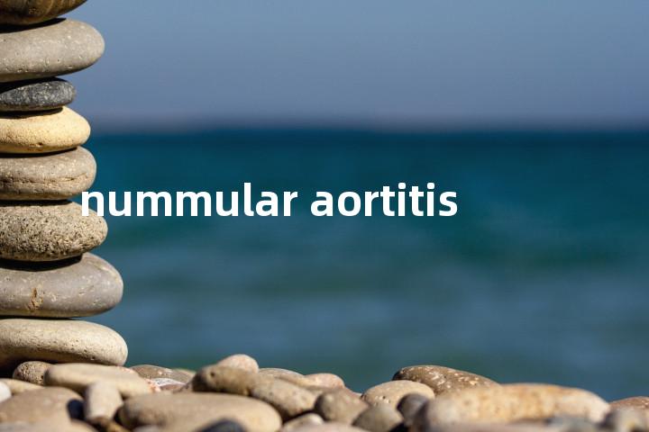 nummular aortitis单词图解，单词释义场景配图
