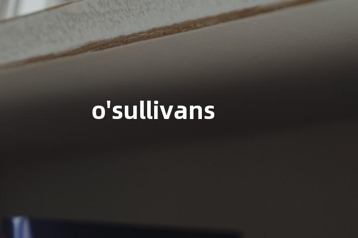 o'sullivans单词图解，单词释义场景配图