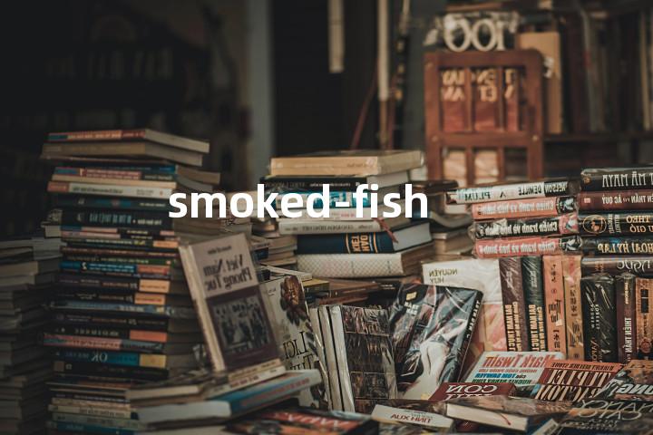 smoked-fish单词图解，单词释义场景配图