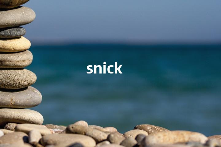 snick