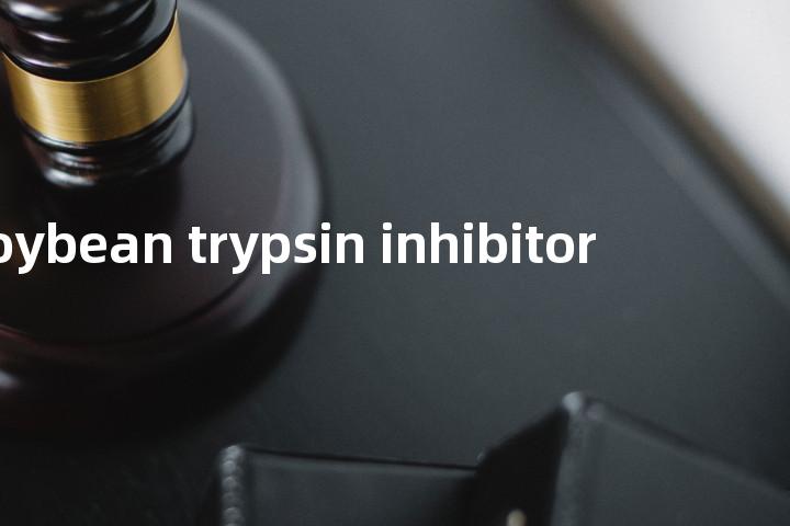 soybean trypsin inhibitor单词图解，单词释义场景配图
