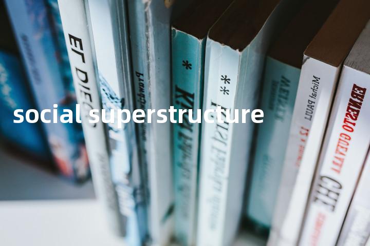 social superstructure单词图解，单词释义场景配图