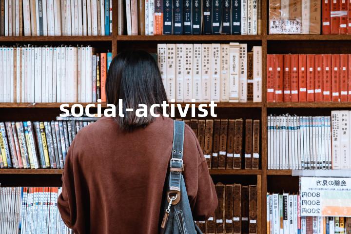 social-activist单词图解，单词释义场景配图