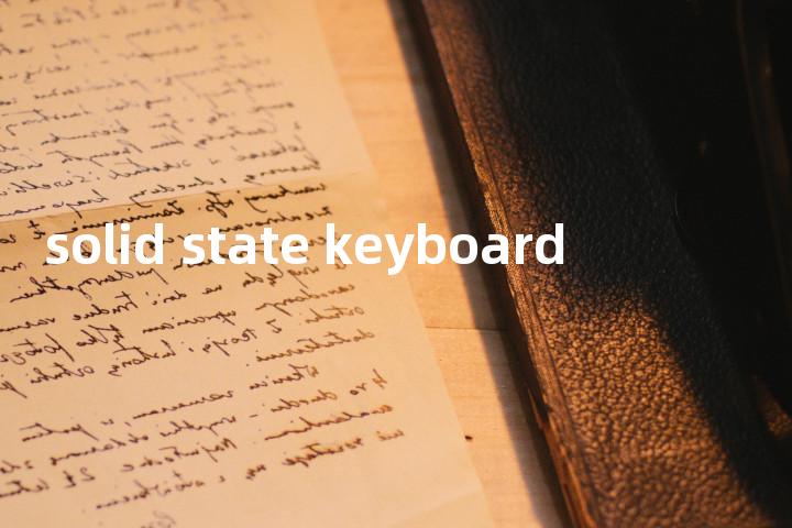 solid state keyboard单词图解，单词释义场景配图
