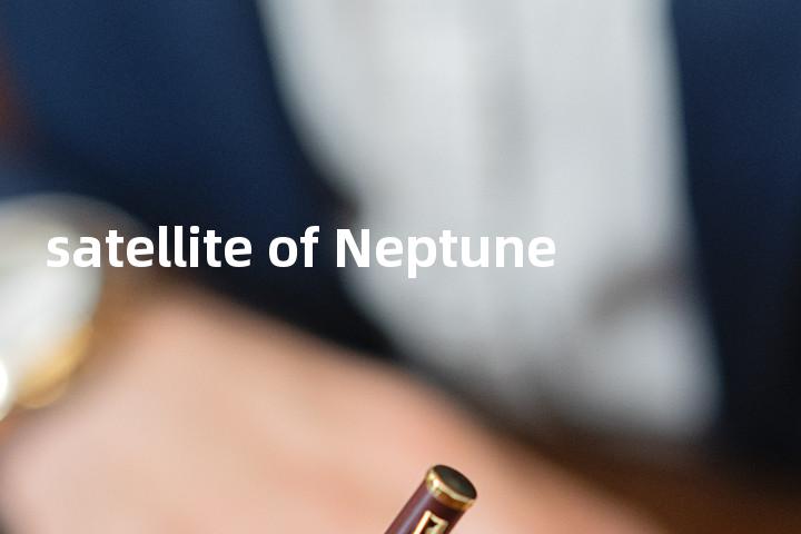 satellite of Neptune单词图解，单词释义场景配图