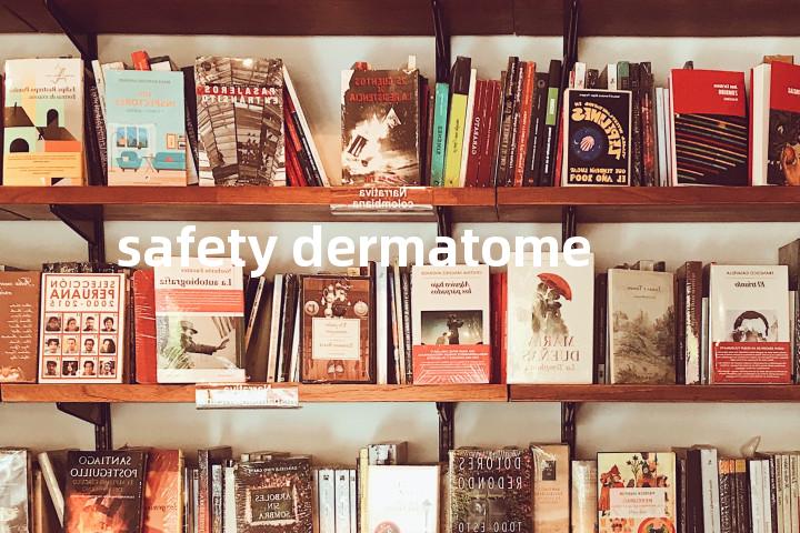 safety dermatome单词图解，单词释义场景配图