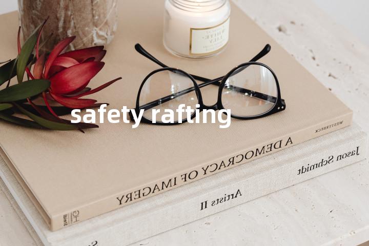 safety rafting单词图解，单词释义场景配图