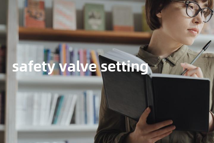 safety valve setting单词图解，单词释义场景配图