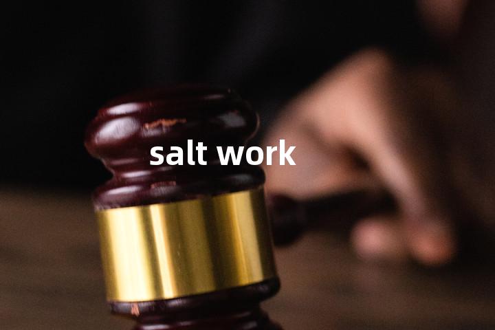 salt work单词图解，单词释义场景配图