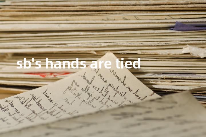 sb's hands are tied单词图解，单词释义场景配图
