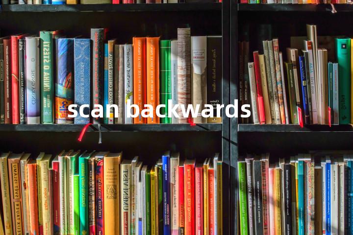 scan backwards单词图解，单词释义场景配图