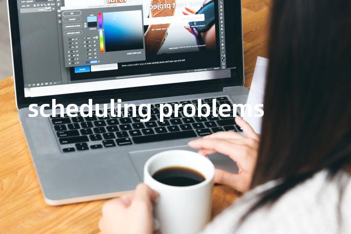 scheduling problems单词图解，单词释义场景配图